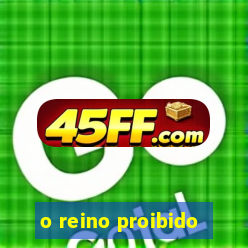o reino proibido